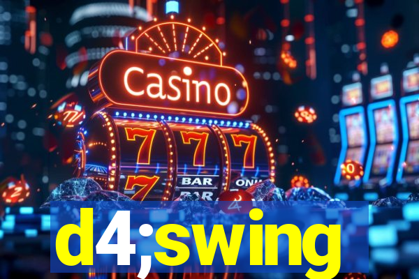 d4;swing
