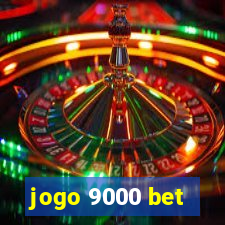 jogo 9000 bet