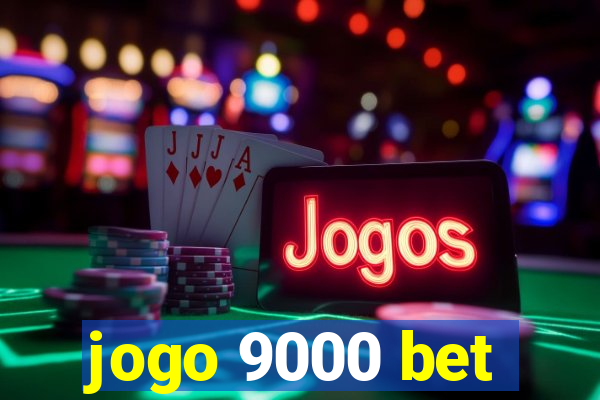 jogo 9000 bet