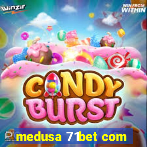 medusa 71bet com