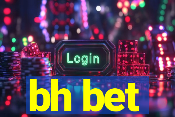 bh bet