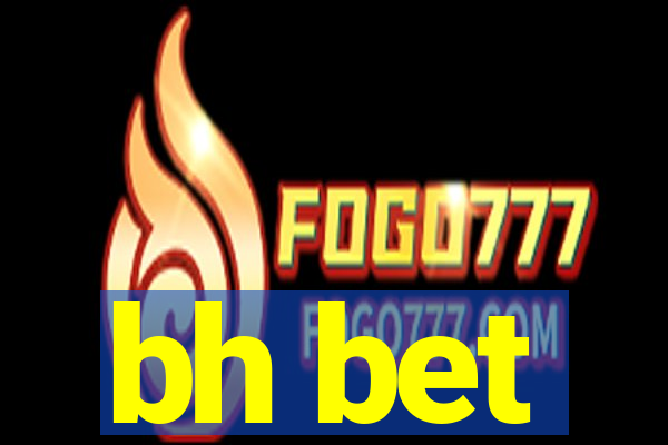 bh bet