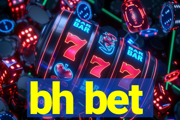 bh bet
