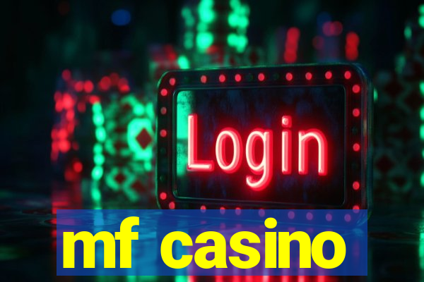 mf casino