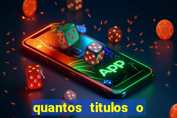 quantos titulos o flamengo tem