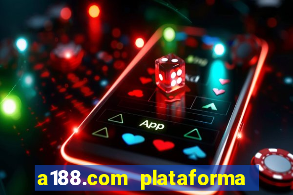 a188.com plataforma de jogos