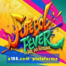a188.com plataforma de jogos