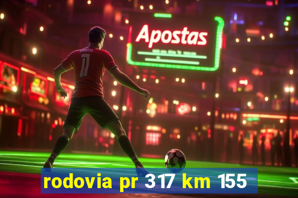 rodovia pr 317 km 155