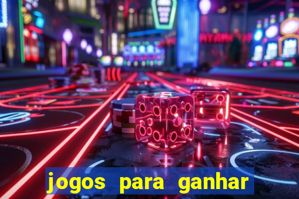 jogos para ganhar dinheiro sem deposito