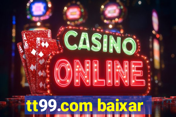 tt99.com baixar