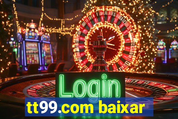 tt99.com baixar