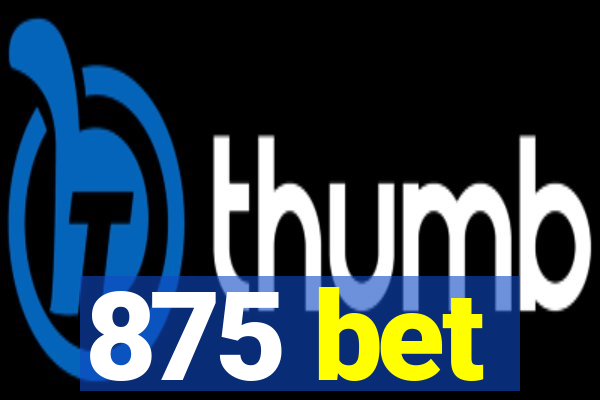875 bet