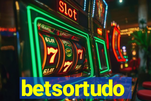 betsortudo