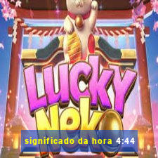 significado da hora 4:44