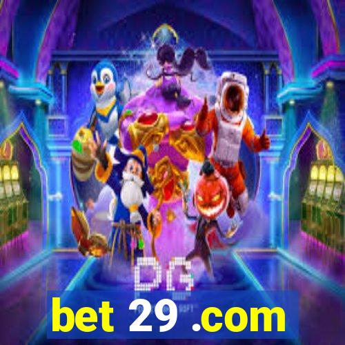 bet 29 .com