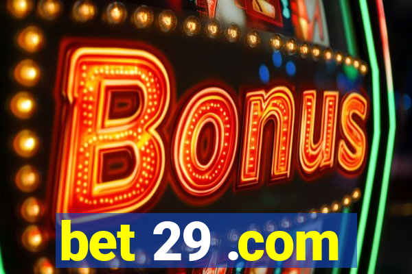bet 29 .com