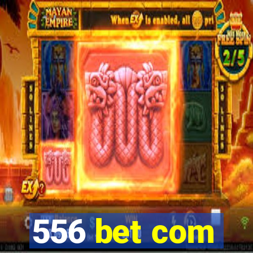 556 bet com