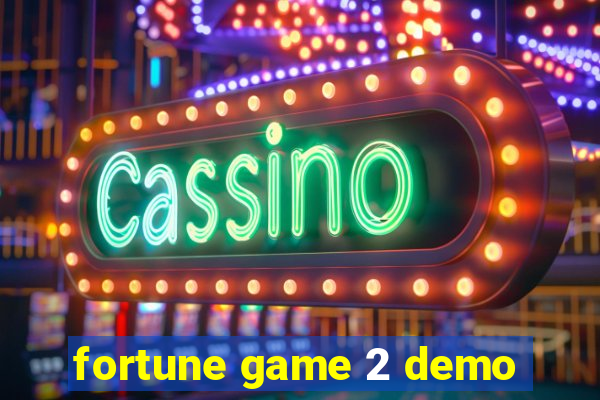 fortune game 2 demo
