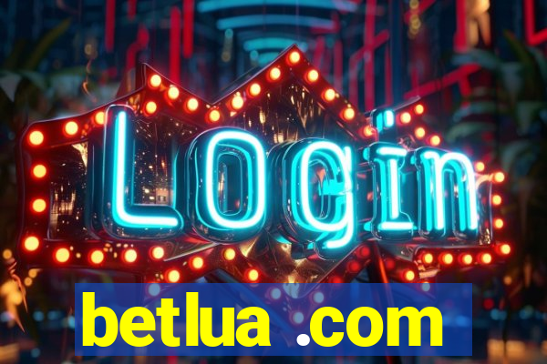 betlua .com