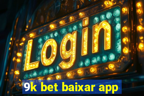 9k bet baixar app