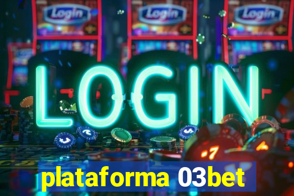 plataforma 03bet