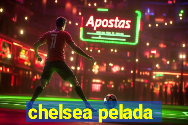 chelsea pelada