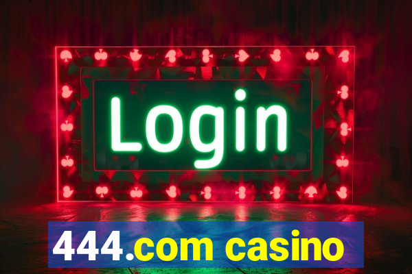 444.com casino