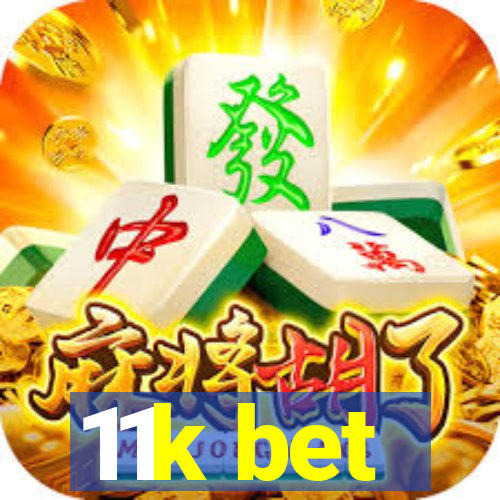 11k bet