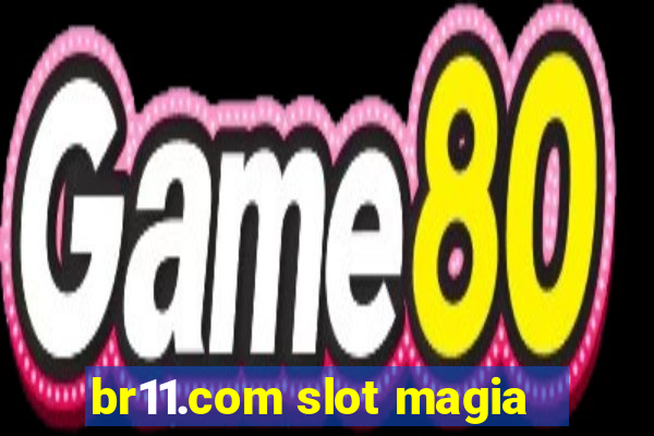 br11.com slot magia