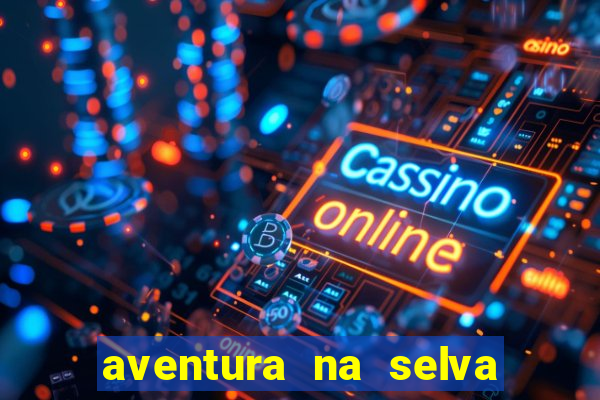 aventura na selva uma fernando sabino uma