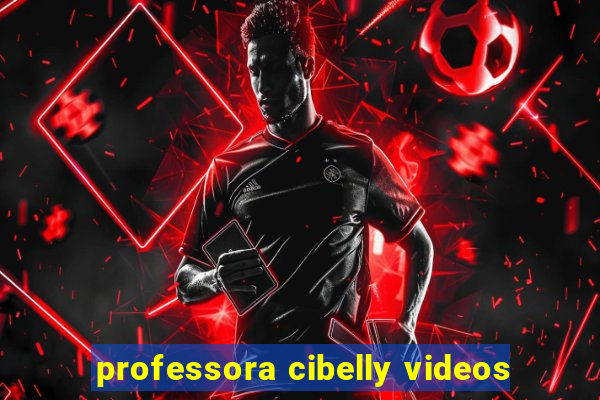 professora cibelly videos
