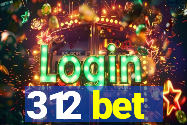 312 bet