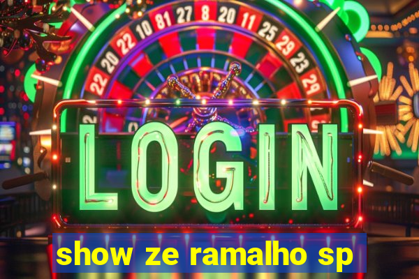 show ze ramalho sp