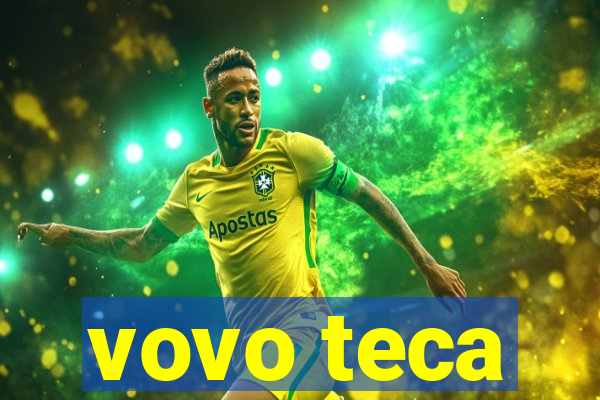 vovo teca