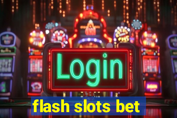 flash slots bet