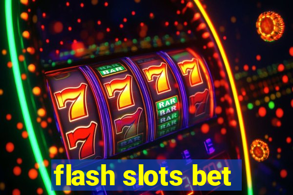 flash slots bet
