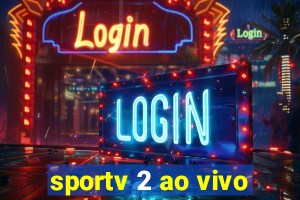 sportv 2 ao vivo