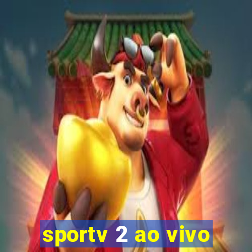 sportv 2 ao vivo