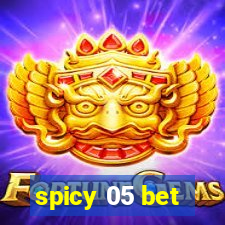 spicy 05 bet