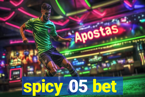 spicy 05 bet