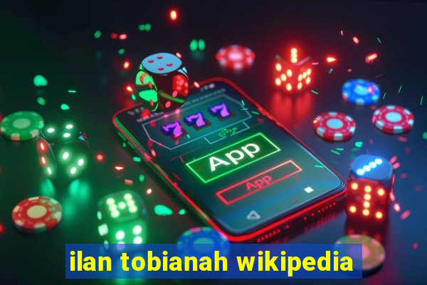 ilan tobianah wikipedia