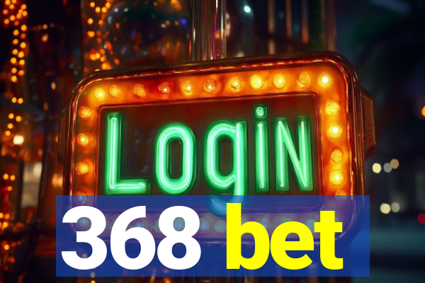 368 bet