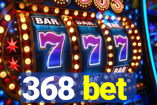 368 bet