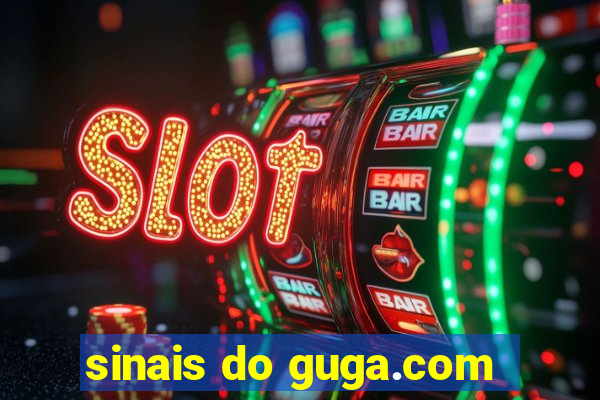 sinais do guga.com