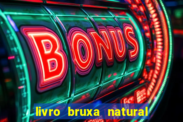 livro bruxa natural pdf gratis
