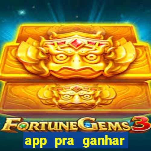 app pra ganhar dinheiro jogando