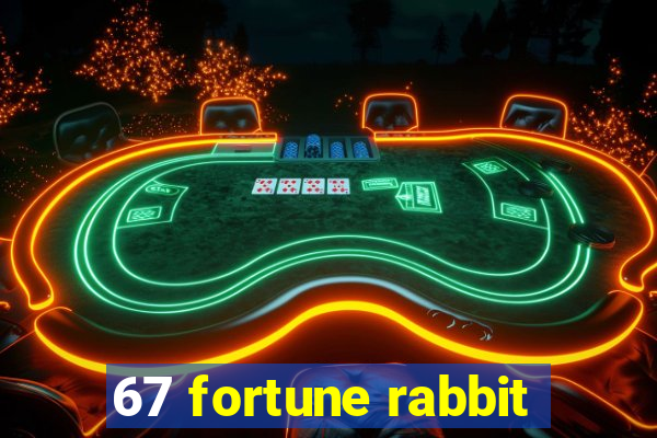 67 fortune rabbit