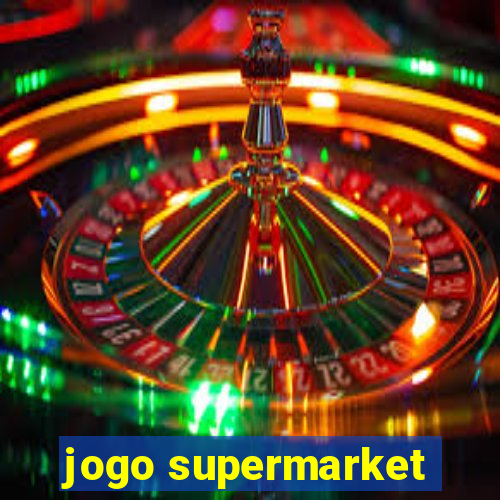 jogo supermarket