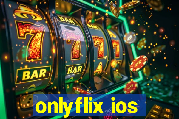 onlyflix ios