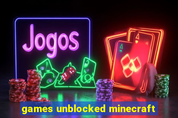 games unblocked minecraft